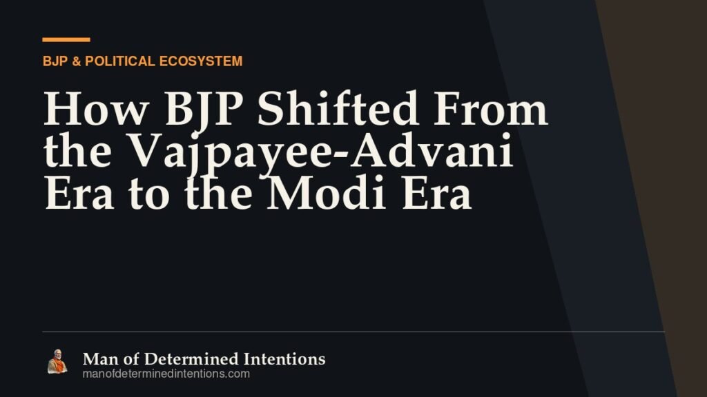 How BJP Shifted From the Vajpayee-Advani Era to the Modi Era