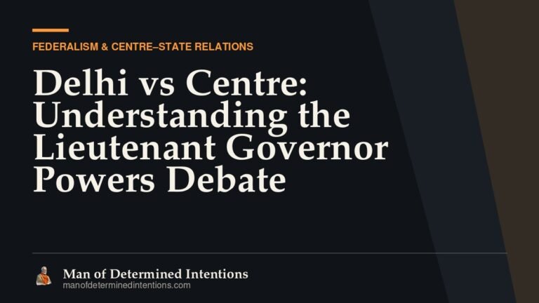 Delhi vs Centre: Understanding the Lieutenant Governor Powers Debate