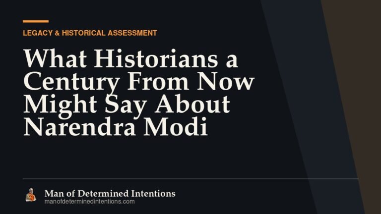 What Historians a Century From Now Might Say About Narendra Modi