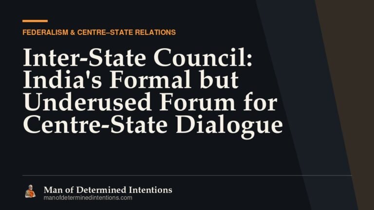 Inter-State Council: India’s Formal but Underused Forum for Centre-State Dialogue