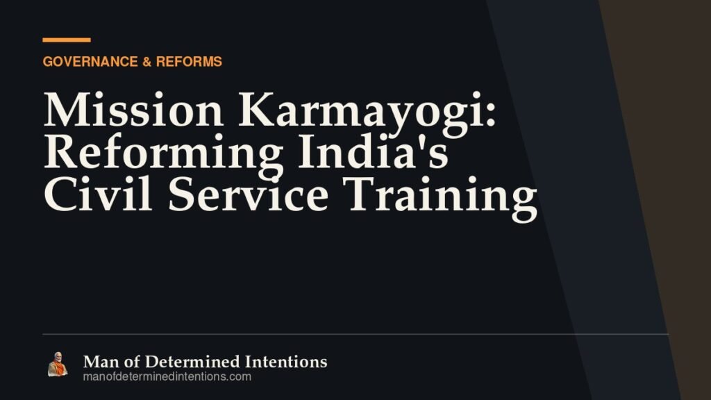 Mission Karmayogi: Reforming India’s Civil Service Training