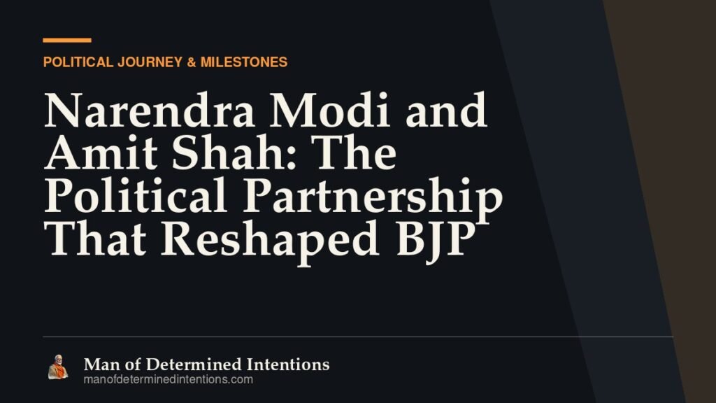 Narendra Modi and Amit Shah: The Political Partnership That Reshaped BJP
