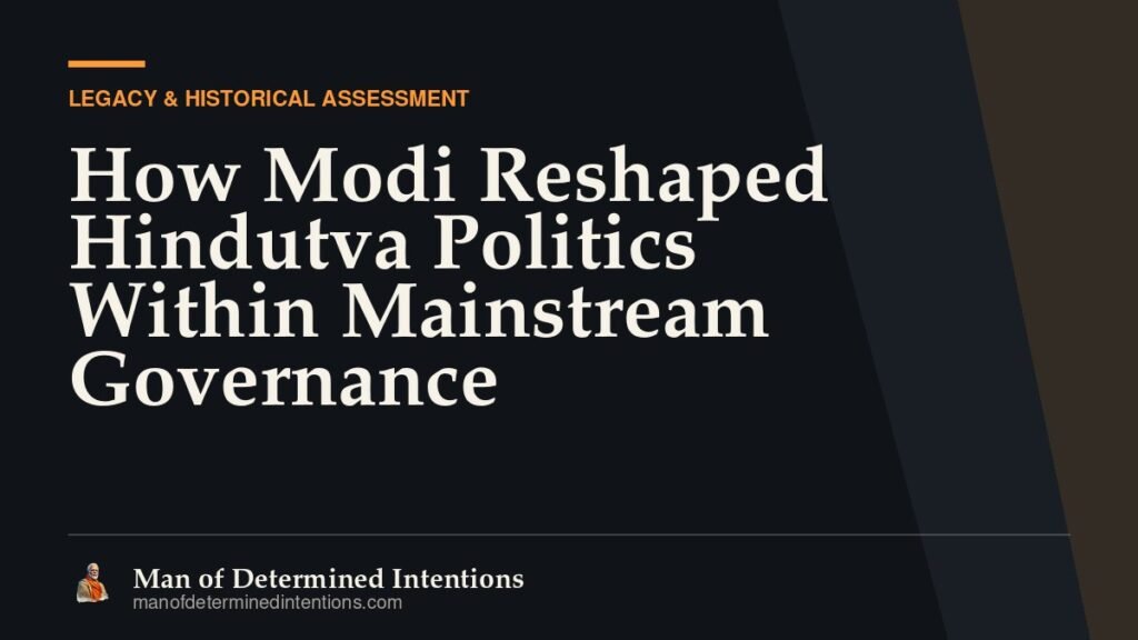 How Modi Reshaped Hindutva Politics Within Mainstream Governance