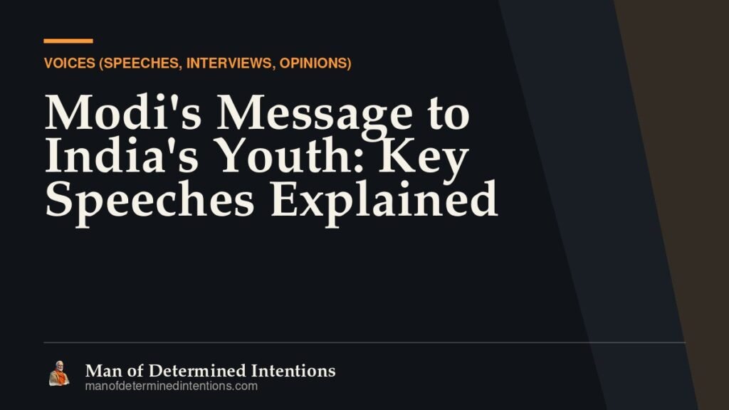 Modi’s Message to India’s Youth: Key Speeches Explained