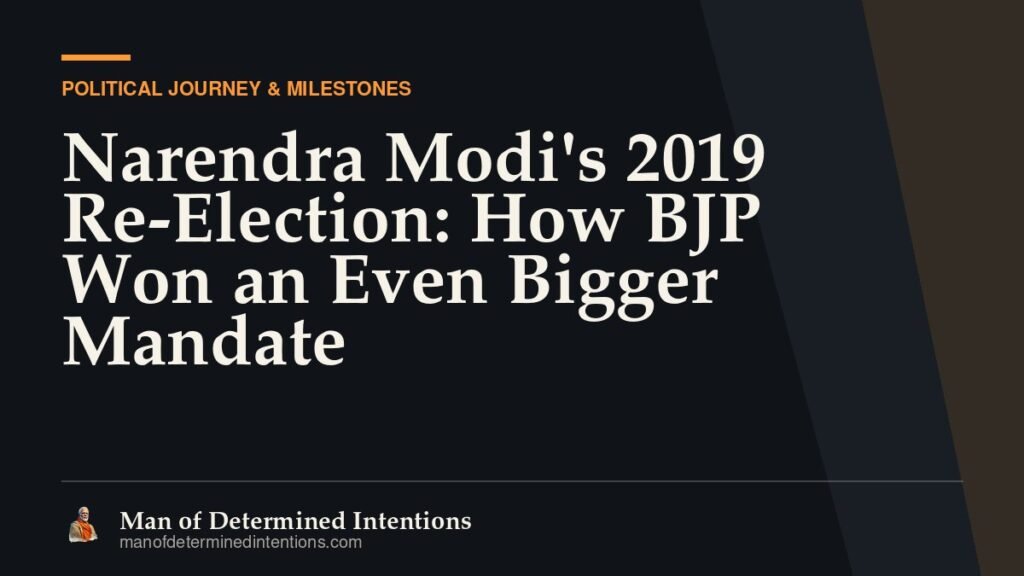 Narendra Modi’s 2019 Re-Election: How BJP Won an Even Bigger Mandate
