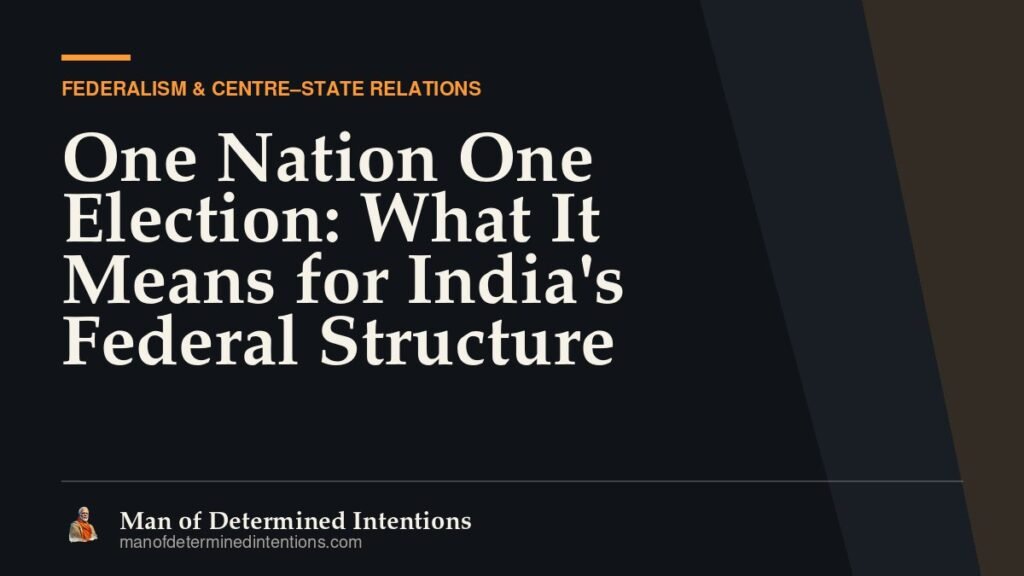 One Nation One Election: What It Means for India’s Federal Structure