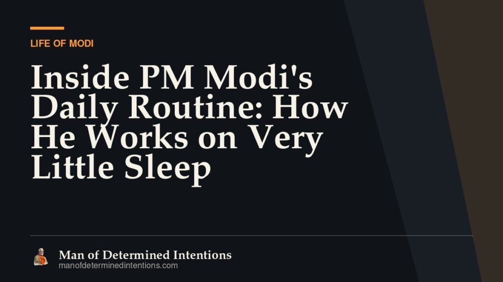 Inside PM Modi’s Daily Routine: How He Works on Very Little Sleep