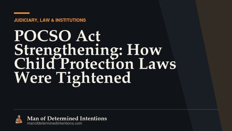 POCSO Act Strengthening: How Child Protection Laws Were Tightened