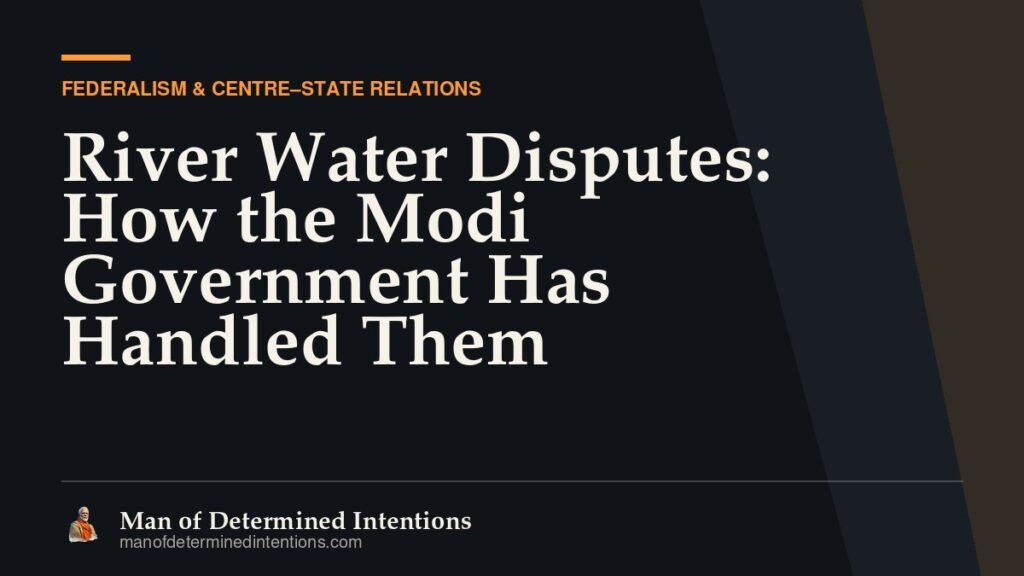 River Water Disputes: How the Modi Government Has Handled Them