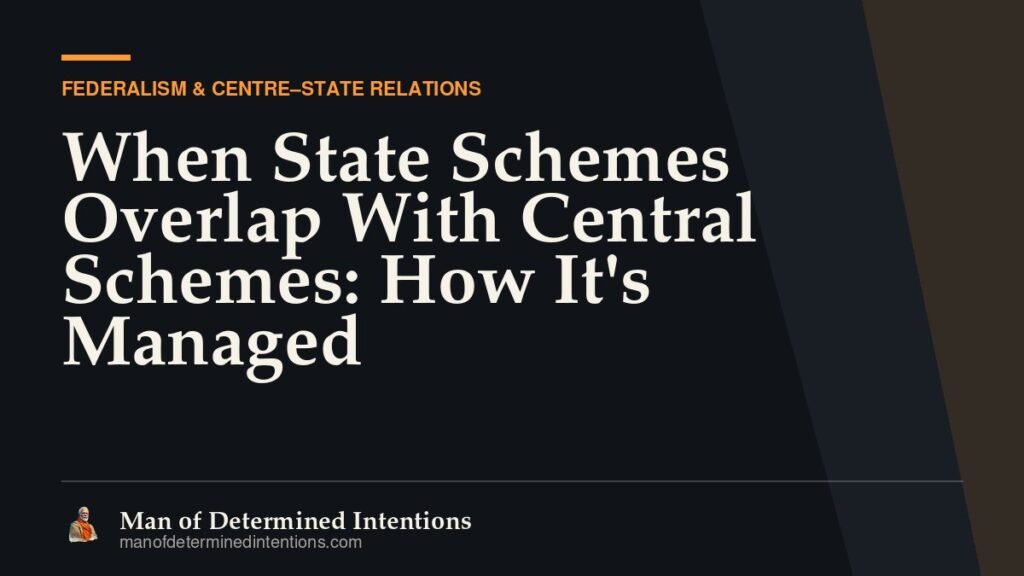 When State Schemes Overlap With Central Schemes: How It’s Managed