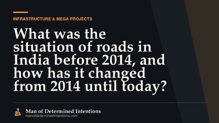 What was the situation of roads in India before 2014, and how has it changed from 2014 until today?
